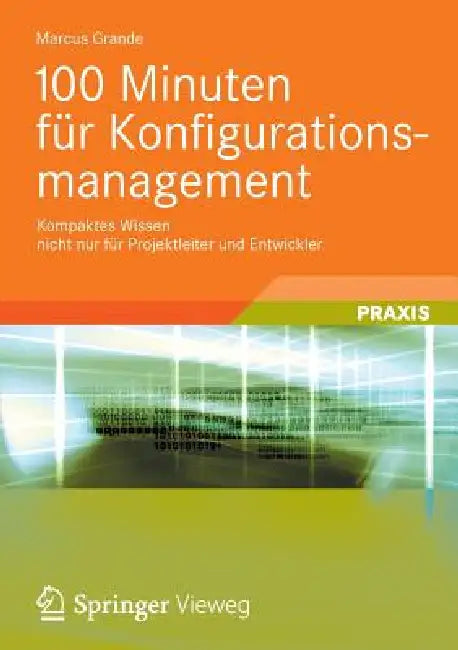 Buy 100 Minuten Für Konfigurationsmanagement (English, Marcus Grande) Online at Best Price - BookBajar