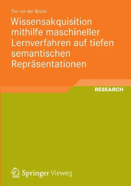 Buy Wissensakquisition Mithilfe Maschineller Lernverfahren Auf Tiefen Semantischen Repräsentationen (English, Tim Vor Der Brück) Online at Best Price - BookBajar