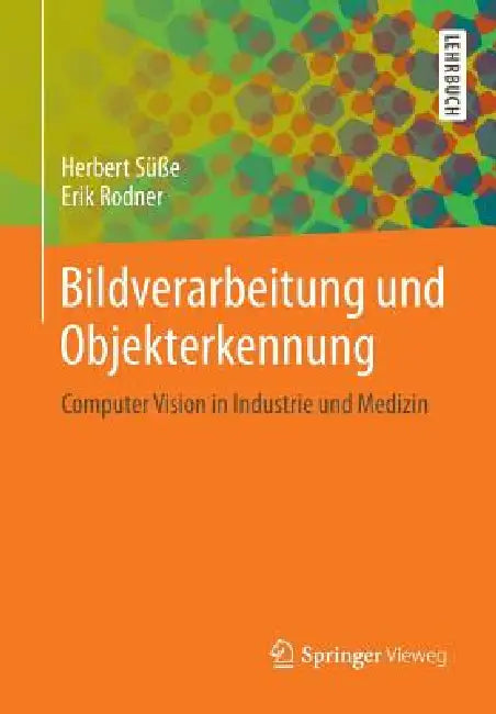 Buy Bildverarbeitung Und Objekterkennung (English, Herbert Süße | Erik Rodner) Online at Best Price - BookBajar