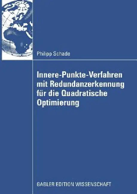 Innere-Punkte-Verfahren Mit Redundanzerkennung Für Die Quadratische Optimierung (English, Philipp Schade) - Image 1 - BookBajar