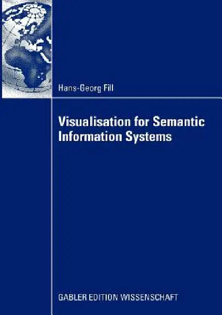 Buy Visualisation for Semantic Information Systems (English, Fill Hans-Georg) Online at Best Price - BookBajar