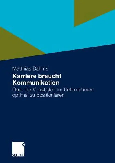 Karriere Braucht Kommunikation (English, Matthias Dahms) - Image 1 - BookBajar