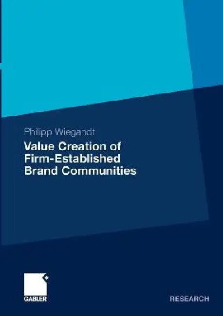 Value Creation of Firm-Established Brand Communities (English, Philipp Wiegandt | Prof Dietmar Harhoff Ph. D.) - Image 1 - BookBajar