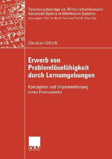 Erwerb Von Problemlösefähigkeit Durch Lernumgebungen (English, Christian Ullrich | Prof Dr Otto K. Ferstl) - Image 1 - BookBajar