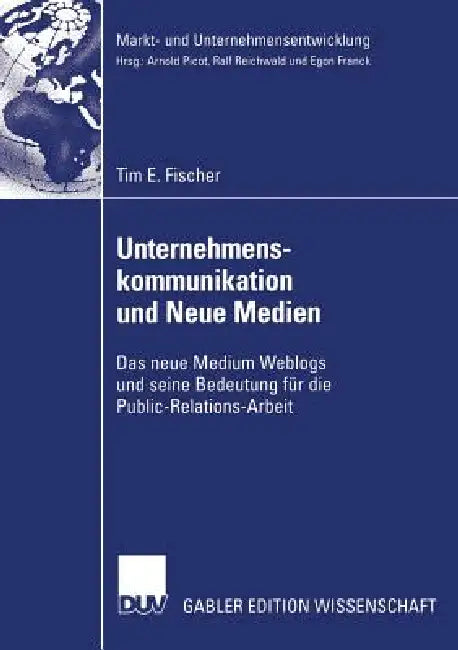 Unternehmenskommunikation Und Neue Medien (English, Tim Fischer | Prof Dr Dres H. C. Arnold Picot) - Image 1 - BookBajar