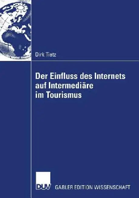 Der Einfluss Des Internets Auf Intermediäre Im Tourismus (English, Dirk Tietz) - Image 1 - BookBajar