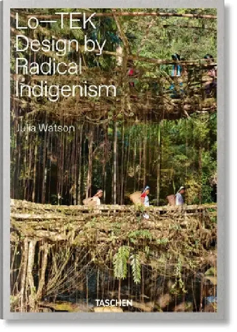 Buy Julia Watson. Lo-Tek. Design by Radical Indigenism (English) Online at Best Price - BookBajar