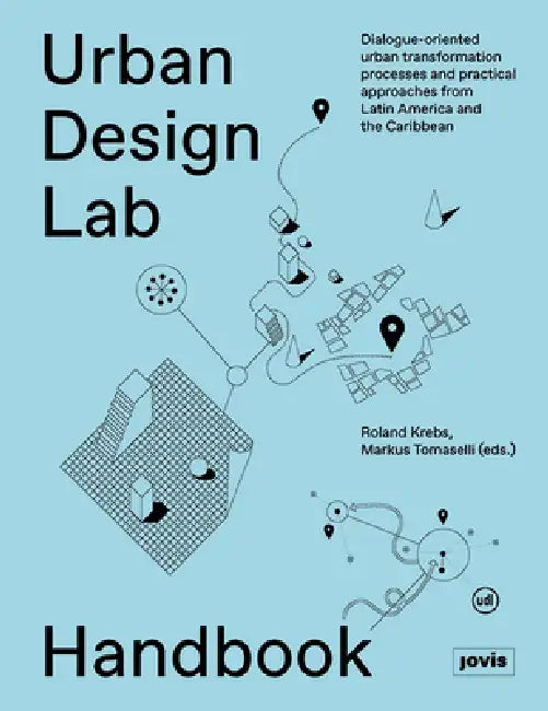 Buy Urban Design Lab Handbook (English, Roland Krebs | Markus Tomaselli) Online at Best Price - BookBajar