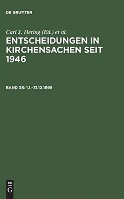 Buy Entscheidungen in Kirchensachen Seit 1946, Band 36, 1.1.-31.12.1998 (English, Manfred Baldus | Stefan Muckel | Carl J. Hering) Online at Best Price - BookBajar