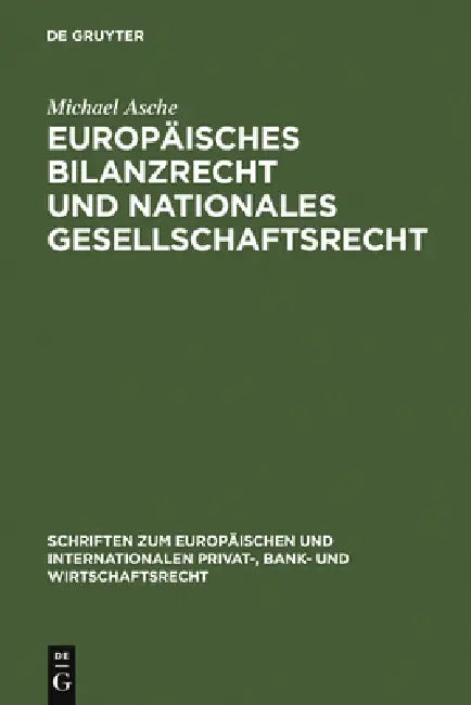 Buy Europäisches Bilanzrecht und nationales Gesellschaftsrecht = European Balance-Sheet Law and National (English, Michael Asche) Online at Best Price - BookBajar
