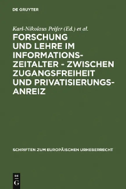 Buy Forschung und Lehre im Informationszeitalter - zwischen Zugangsfreiheit und Privatisierungsanreiz = (English, Karl-Nikolaus Peifer | Gudrun Gersmann) Online at Best Price - BookBajar