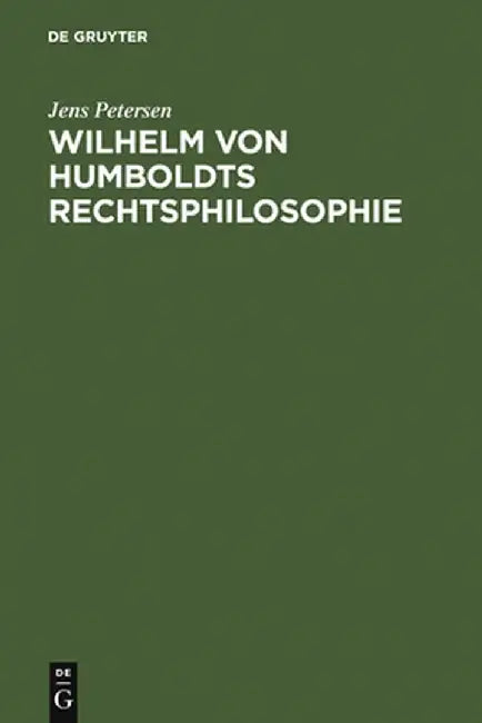 Buy Wilhelm Von Humboldts Rechtsphilosophie (English, Jens Petersen) Online at Best Price - BookBajar