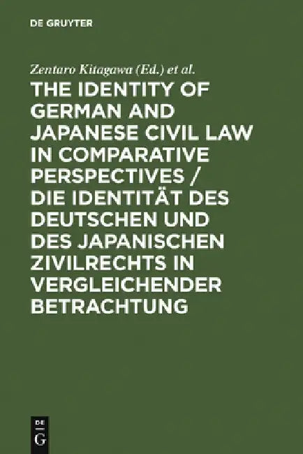 Buy The Identity of German and Japanese Civil Law in Comparative Perspectives / Die Identität Des Deutsc (English, Zentaro Kitagawa) Online at Best Price - BookBajar