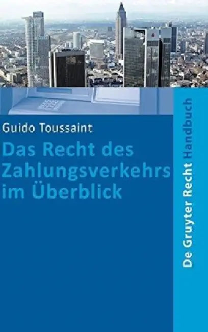 Buy Das Recht Des Zahlungsverkehrs Im Uberblick (English, Guido Toussaint) Online at Best Price - BookBajar