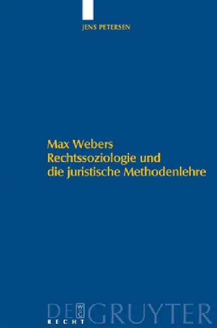 Buy Max Webers Rechtssoziologie und die juristische Methodenlehre (English, Jens Petersen) Online at Best Price - BookBajar