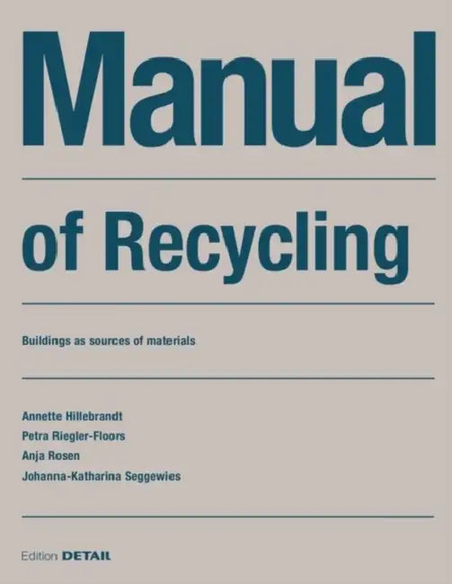 Buy Manual of Recycling (English, Annette Hillebrandt | Petra Riegler-Floors | Anja Rosen) Online at Best Price - BookBajar