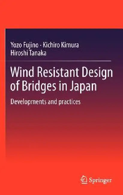 Wind Resistant Design of Bridges in Japan (English, Yozo Fujino | Kichiro Kimura | Hiroshi Tanaka) - Image 1 - BookBajar