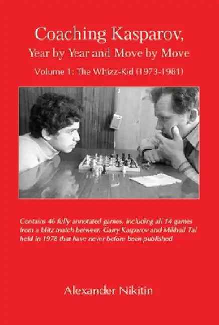 Buy Coaching Kasparov, Year by Year and Move by Move, Volume I (English, Alexander Nikitin) Online at Best Price - BookBajar