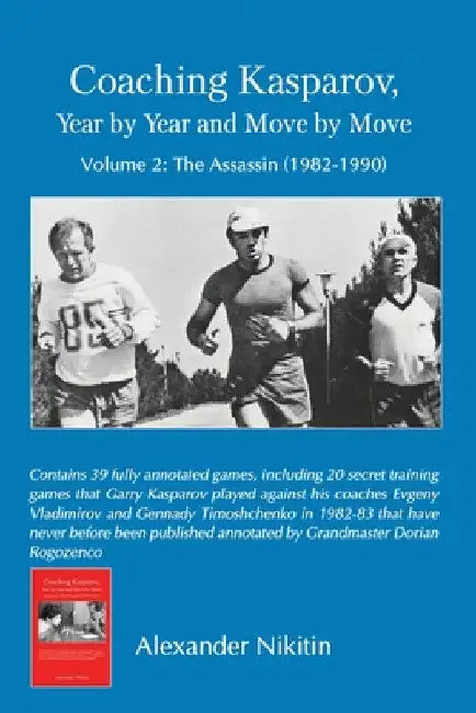 Buy Coaching Kasparov, Year by Year and Move by Move, Volume II (English, Alexander Nikitin) Online at Best Price - BookBajar