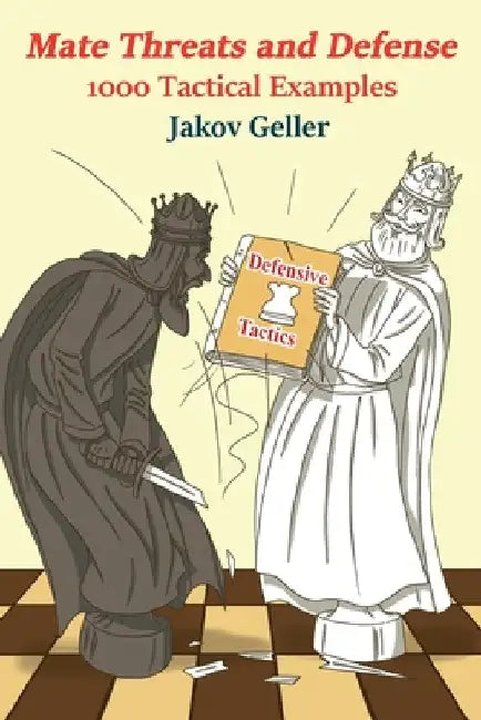 Buy Mate Threats and Defense - 1000 Tactical Examples (English, Jakov Geller) Online at Best Price - BookBajar