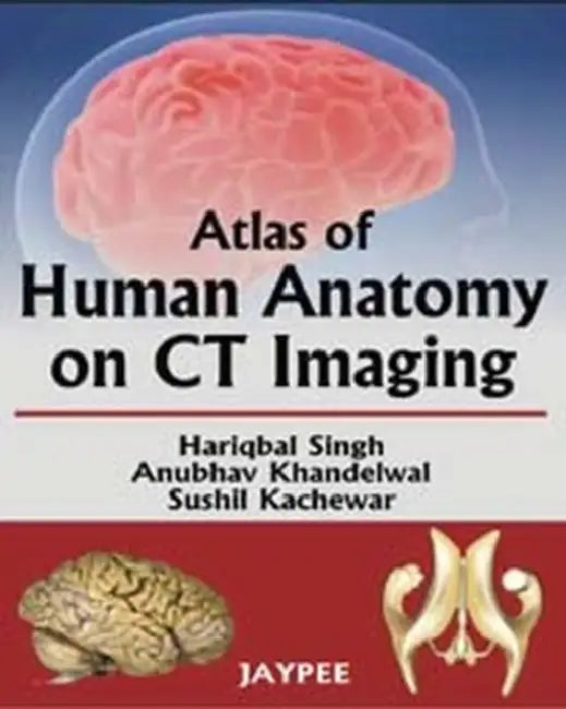 Buy Atlas Of Human Anatomy On Ct Imaging (English, Hariqbal Singh) Online at Best Price - BookBajar