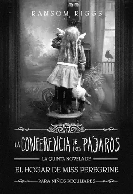 Buy La Conferencia de Los Pájaros / The Conference of the Birds (English, Ransom Riggs) Online at Best Price - BookBajar