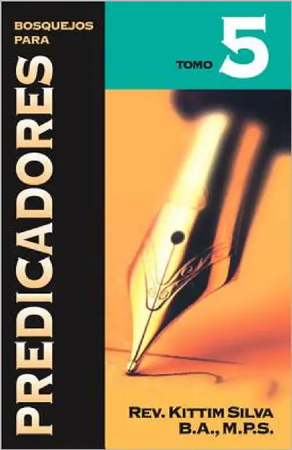 Buy El Bosquejos Para Predicadores Tomo 5 (English, Kittim Silva) Online at Best Price - BookBajar