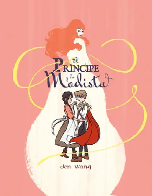 Buy El Príncipe Y La Modista / The Prince and the Dressmaker (English, Jen Wang) Online at Best Price - BookBajar