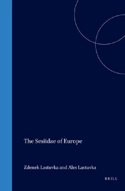 Buy The Sesiidae of Europe (English, Zdeněk Lastůvka | Ales Lastůvka) Online at Best Price - BookBajar