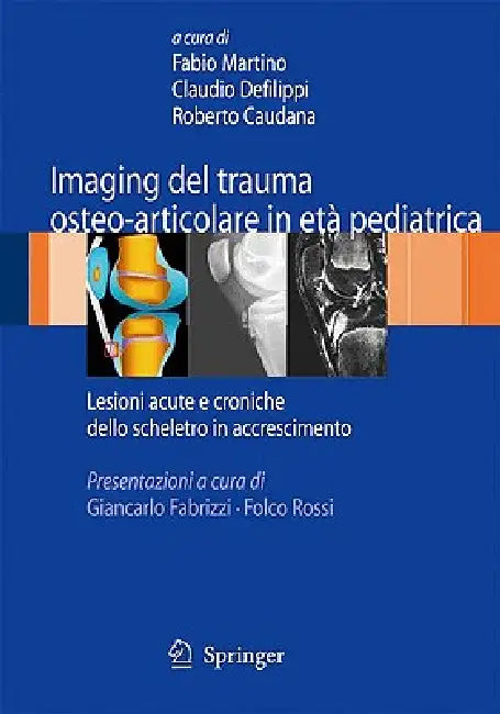 Buy Imaging del Trauma Osteo-Articolare in Età Pediatrica (English, Fabio Martino | Claudio Defilippi | Roberto Caudana) Online at Best Price - BookBajar