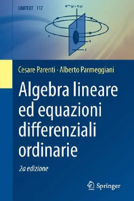 Buy Algebra Lineare Ed Equazioni Differenziali Ordinarie (English, Cesare Parenti | Alberto Parmeggiani) Online at Best Price - BookBajar