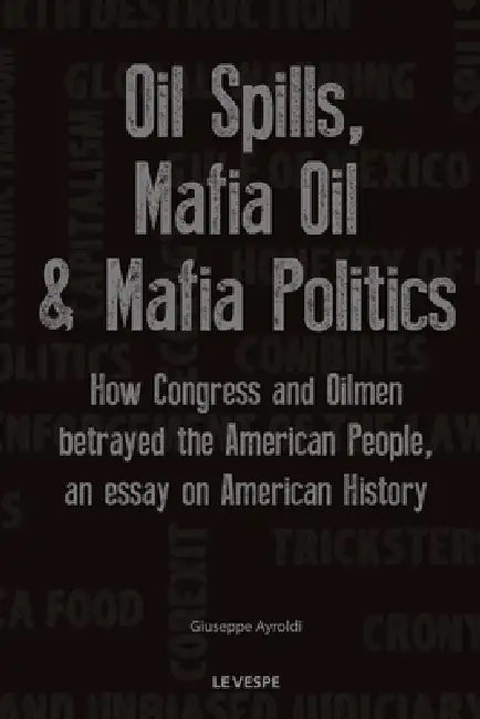 Buy Oil Spills, Mafia Oil & Mafia Politics (English, Giuseppe Ayroldi) Online at Best Price - BookBajar