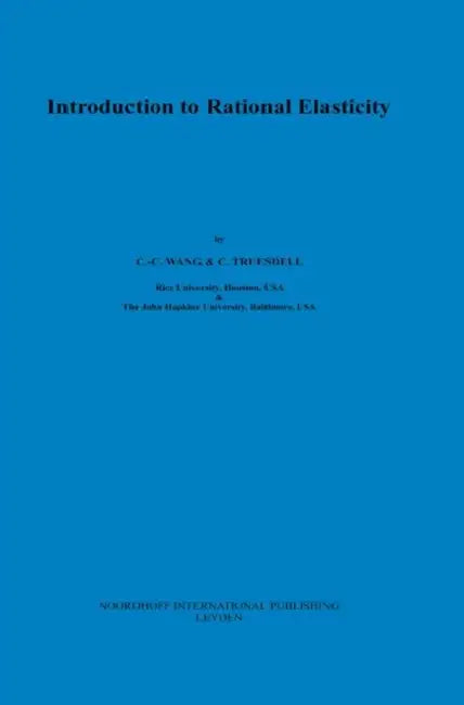 Buy Introduction to Rational Elasticity (English, C. C. Wang | C. Truesdell) Online at Best Price - BookBajar
