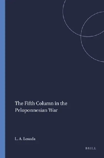 Buy The Fifth Column in the Peloponnesian War (English, Luis A. Losada) Online at Best Price - BookBajar