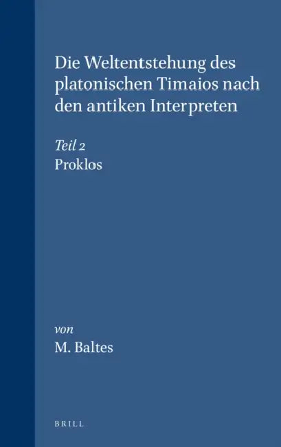 Buy Die Weltentstehung des platonischen Timaios nach den antiken Interpreten (English, Matthias Baltes) Online at Best Price - BookBajar
