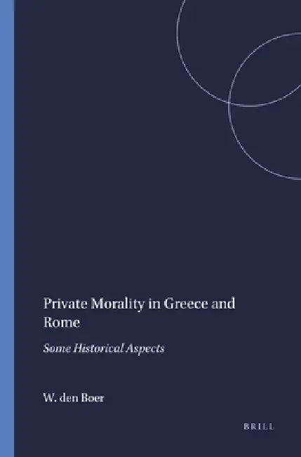Buy Private Morality in Greece and Rome (English, W. Den Boer) Online at Best Price - BookBajar