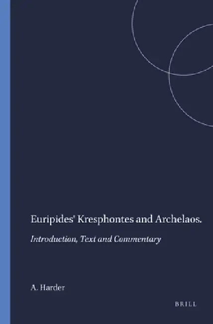 Buy Euripides' Kresphontes and Archelaos (English, A. Harder) Online at Best Price - BookBajar