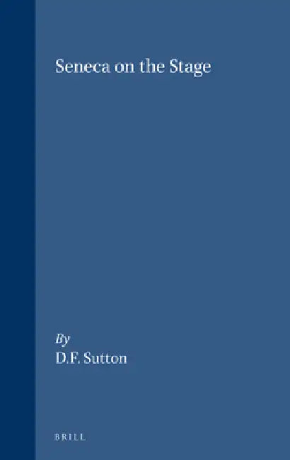 Buy Seneca on the stage (English, Dana F. Sutton) Online at Best Price - BookBajar