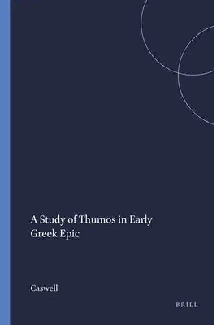 Buy A Study of Thumos in Early Greek Epic (English, Caswell) Online at Best Price - BookBajar