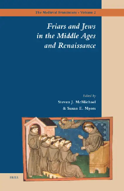 Buy Friars and Jews in the Middle Ages and Renaissance (English, Steven McMichael | Susan Myers) Online at Best Price - BookBajar