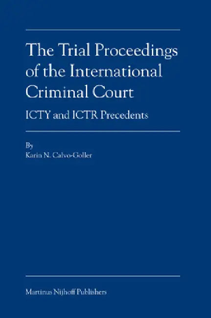Buy The Trial Proceedings of the International Criminal Court (English, Karin Calvo-Goller) Online at Best Price - BookBajar