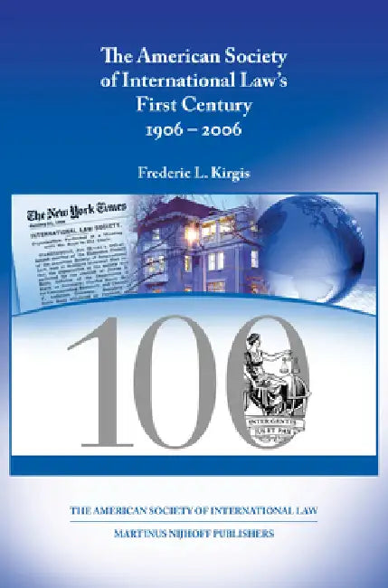 Buy The American Society of International Law's First Century, 1906-2006 (English, Frederic L. Kirgis) Online at Best Price - BookBajar
