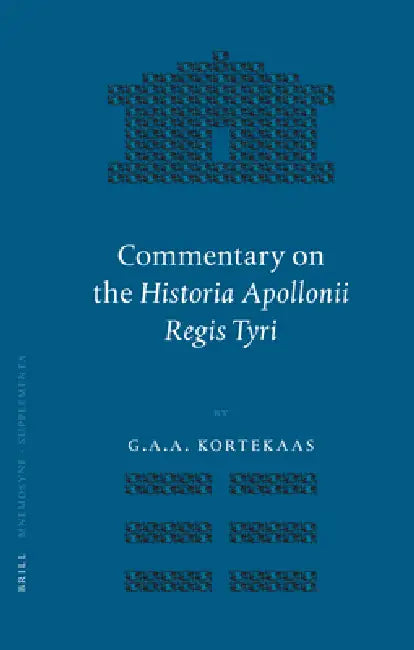 Buy Commentary on the Historia Apollonii Regis Tyri (English, G. Kortekaas) Online at Best Price - BookBajar