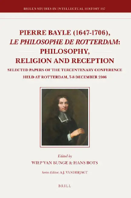 Buy Pierre Bayle (1647-1706), Le Philosophe de Rotterdam (English, Wiep Van Bunge | Hans Bots) Online at Best Price - BookBajar