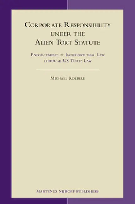 Corporate Responsibility Under the Alien Tort Statute (English, Michael Koebele) - Image 1 - BookBajar