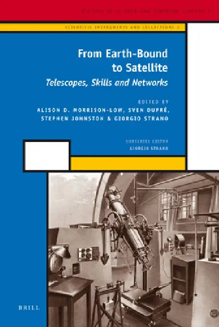 Buy From Earth-Bound to Satellite (English, A. D. Morrison-Low | Sven Dupré | Stephen Johnston) Online at Best Price - BookBajar