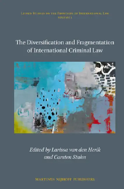 Buy The Diversification and Fragmentation of International Criminal Law (English, Larissa Van Den Herik | Carsten Stahn) Online at Best Price - BookBajar