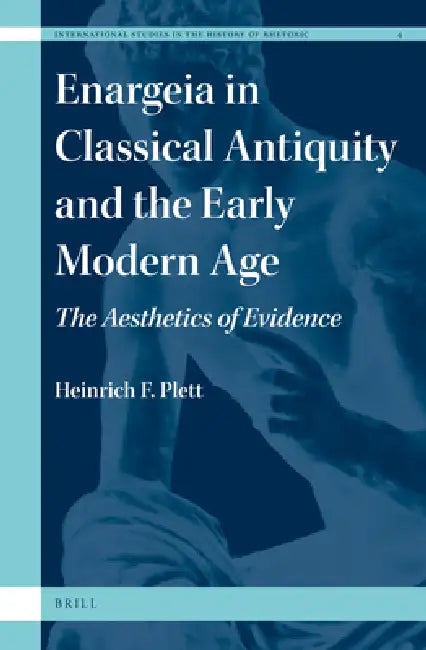 Buy Enargeia in Classical Antiquity and the Early Modern Age (English, Heinrich F. Plett) Online at Best Price - BookBajar
