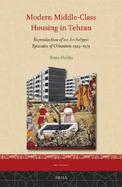 Buy Modern Middle-Class Housing in Tehran (English, Rana Habibi) Online at Best Price - BookBajar