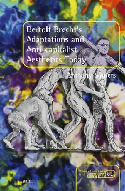 Buy Bertolt Brecht's Adaptations and Anti-Capitalist Aesthetics Today (English, Anthony Squiers) Online at Best Price - BookBajar